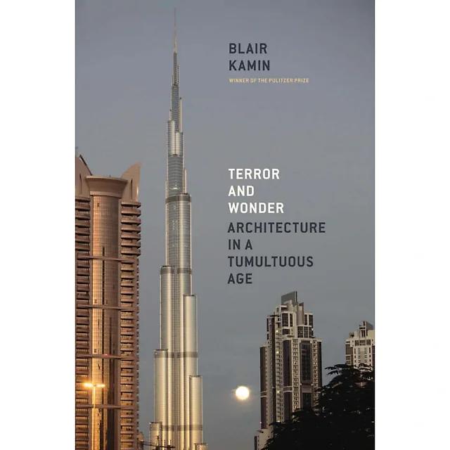 Terror and Wonder: Architecture in a Tumultuous Age