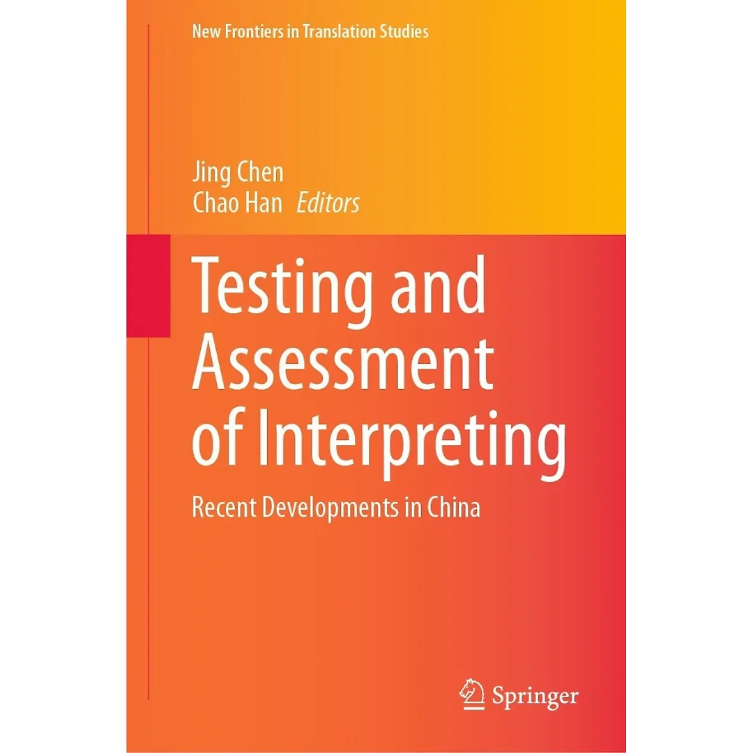 Testing and Assessment of Interpreting: Recent Developments in China