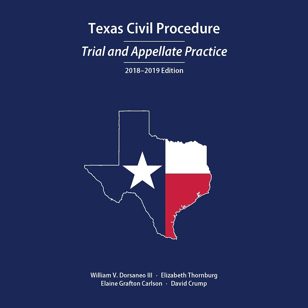 Texas Civil Procedure: Trial and Appellate Practice, 2018-2019