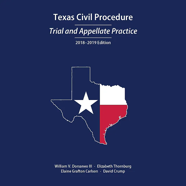 Texas Civil Procedure: Trial and Appellate Practice, 2018-2019