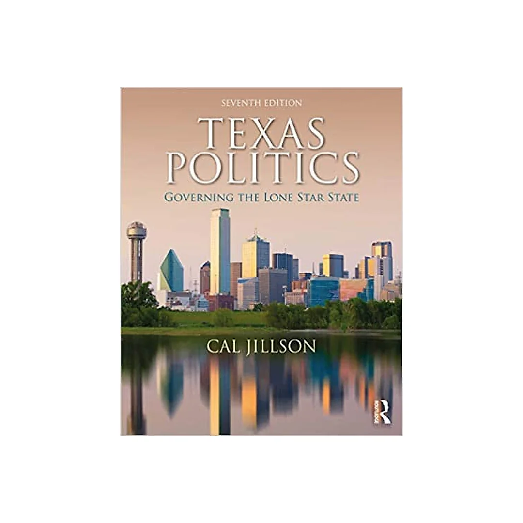 Texas Politics: Governing the Lone Star State (7th Edition)
