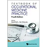 TEXTBOOK OF OCCUPATIONAL MEDICINE PRACTICE (FOURTH EDITION)