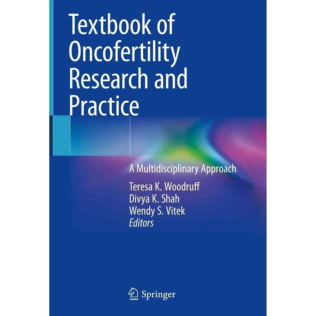 Textbook of Oncofertility Research and Practice: A Multidisciplinary Approach