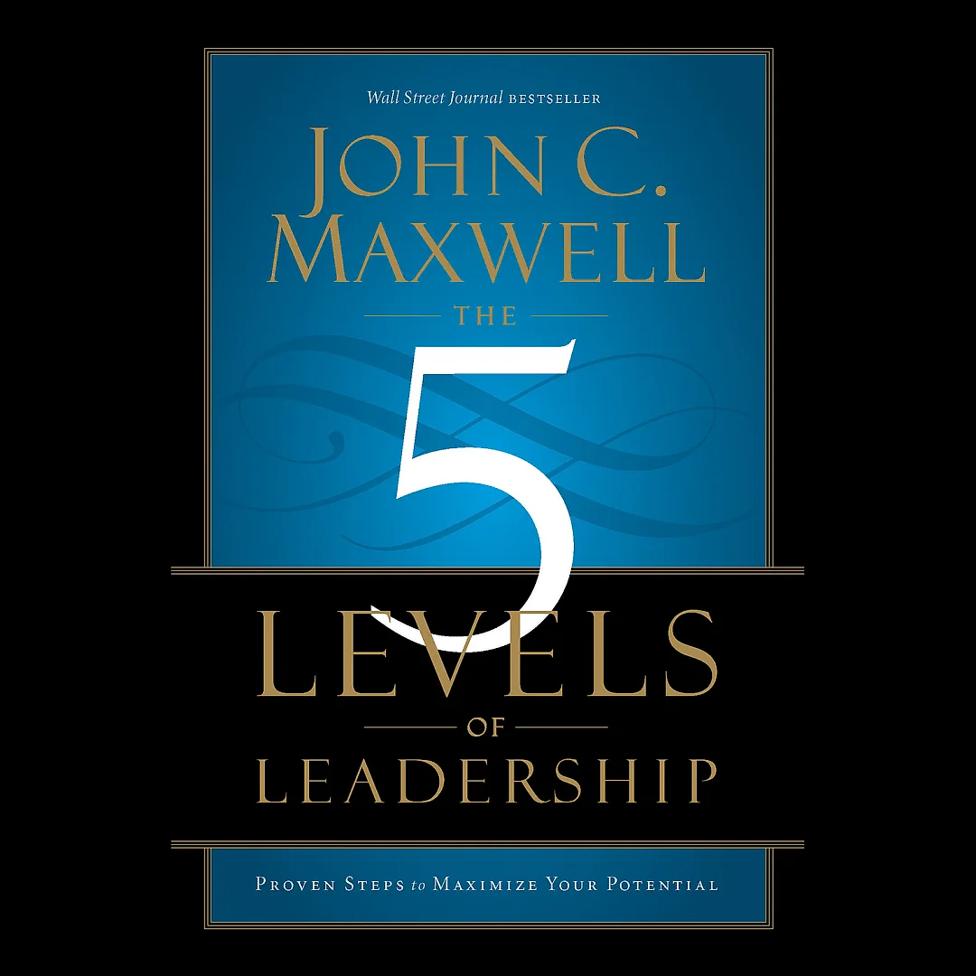 The 5 Levels of Leadership