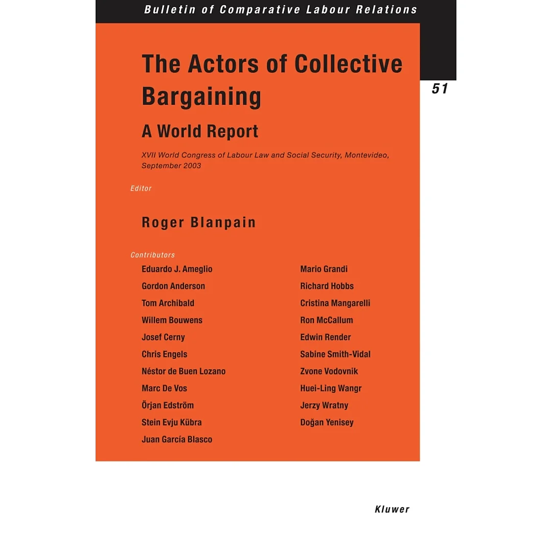 The Actors of Collective Bargaining A World Report: XVII World Congress of Labour Law and Social Security, Montevideo, September 2003
