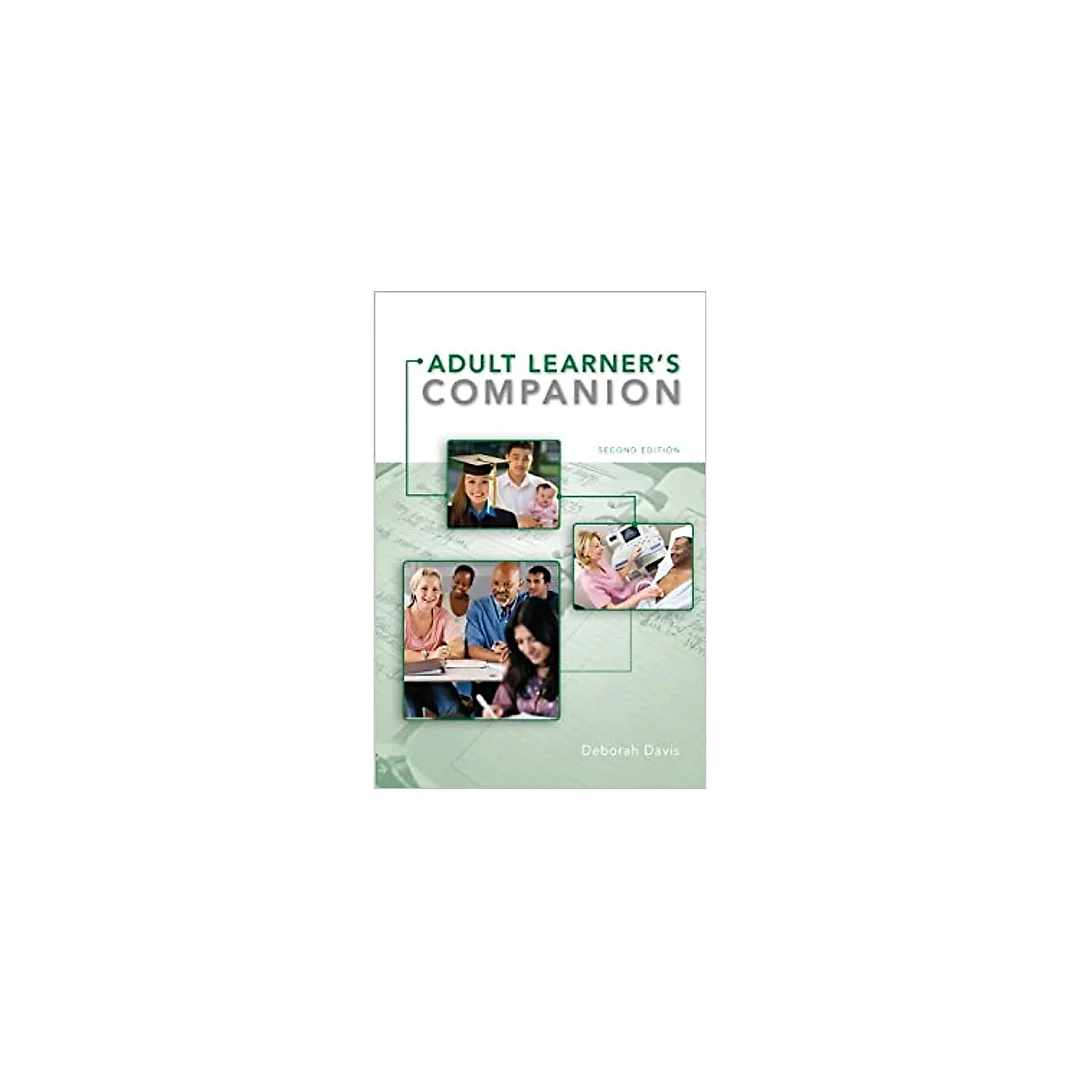 The Adult Learner's Companion: A Guide for the Adult College Student (Textbook-specific CSFI)