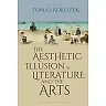 The Aesthetic Illusion in Literature and the Arts