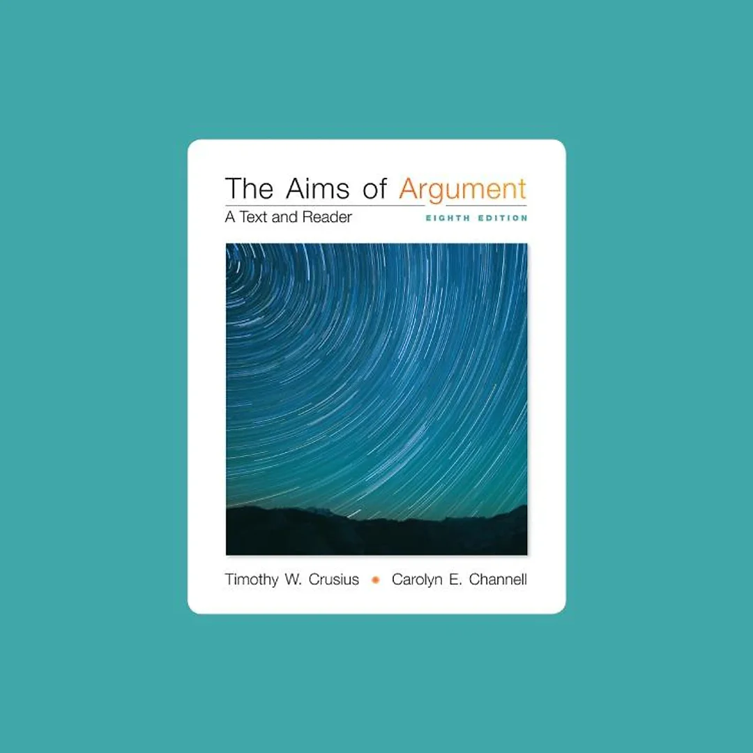 The Aims Of Argument A Text And Reader 8Th Edition
