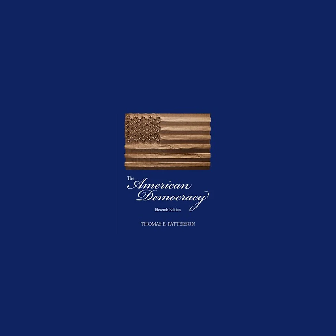 The American Democracy 11th Edition by Thomas Patterson