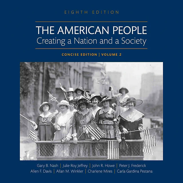 The American People: Creating a Nation and a Society, Concise Edition, Volume 2, 8th Edition