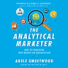 The Analytical Marketer: How to Transform Your Marketing Organization