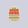 The Anger Control Workbook