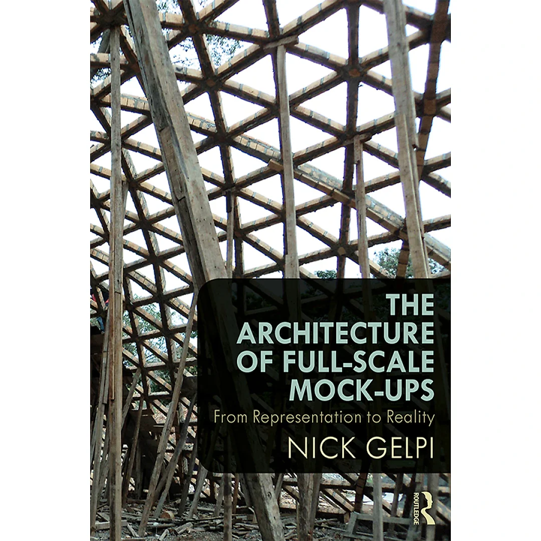 The Architecture of Full-Scale Mock-Ups: From Representation to Reality