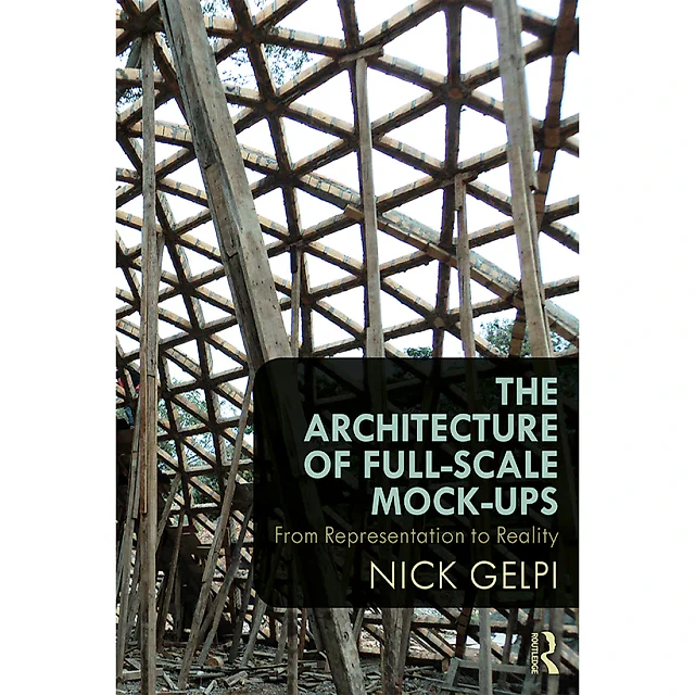The Architecture of Full-Scale Mock-Ups: From Representation to Reality