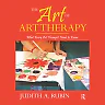 The Art of Art Therapy: What Every Art Therapist Needs to Know