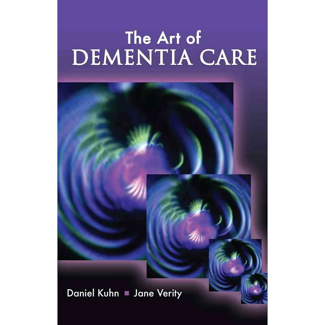 The Art of Dementia Care 1st Edition