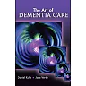 The Art of Dementia Care 1st Edition