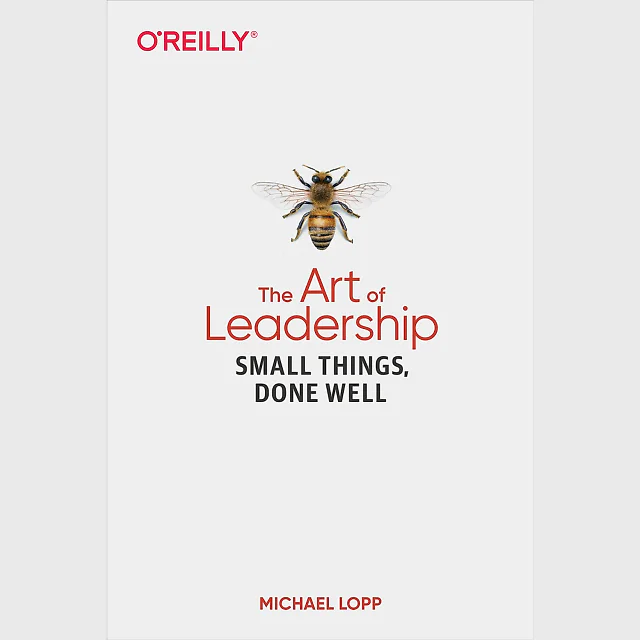 The Art of Leadership: Small Things Done Well