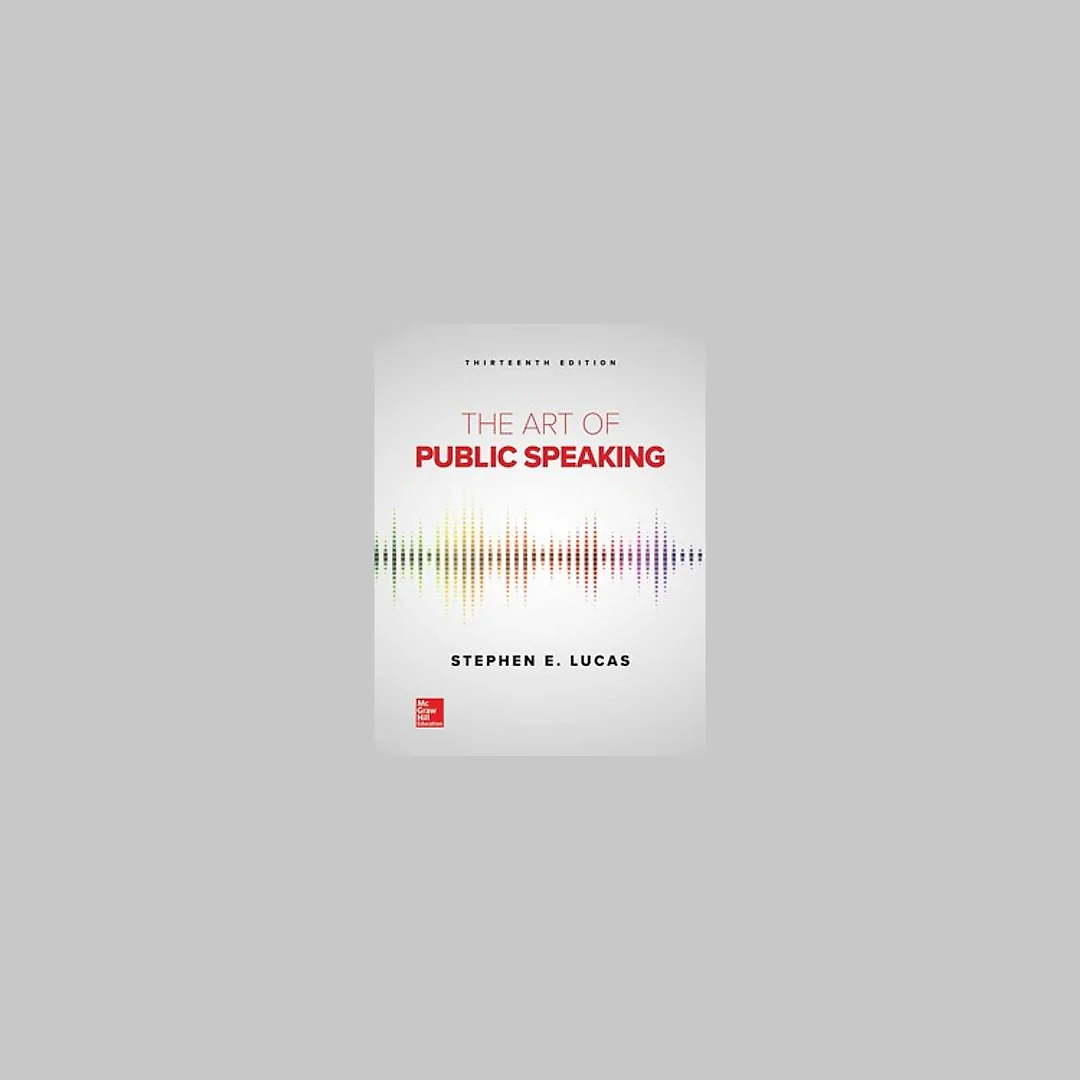 The Art of Public Speaking 13th by Stephen Lucas
