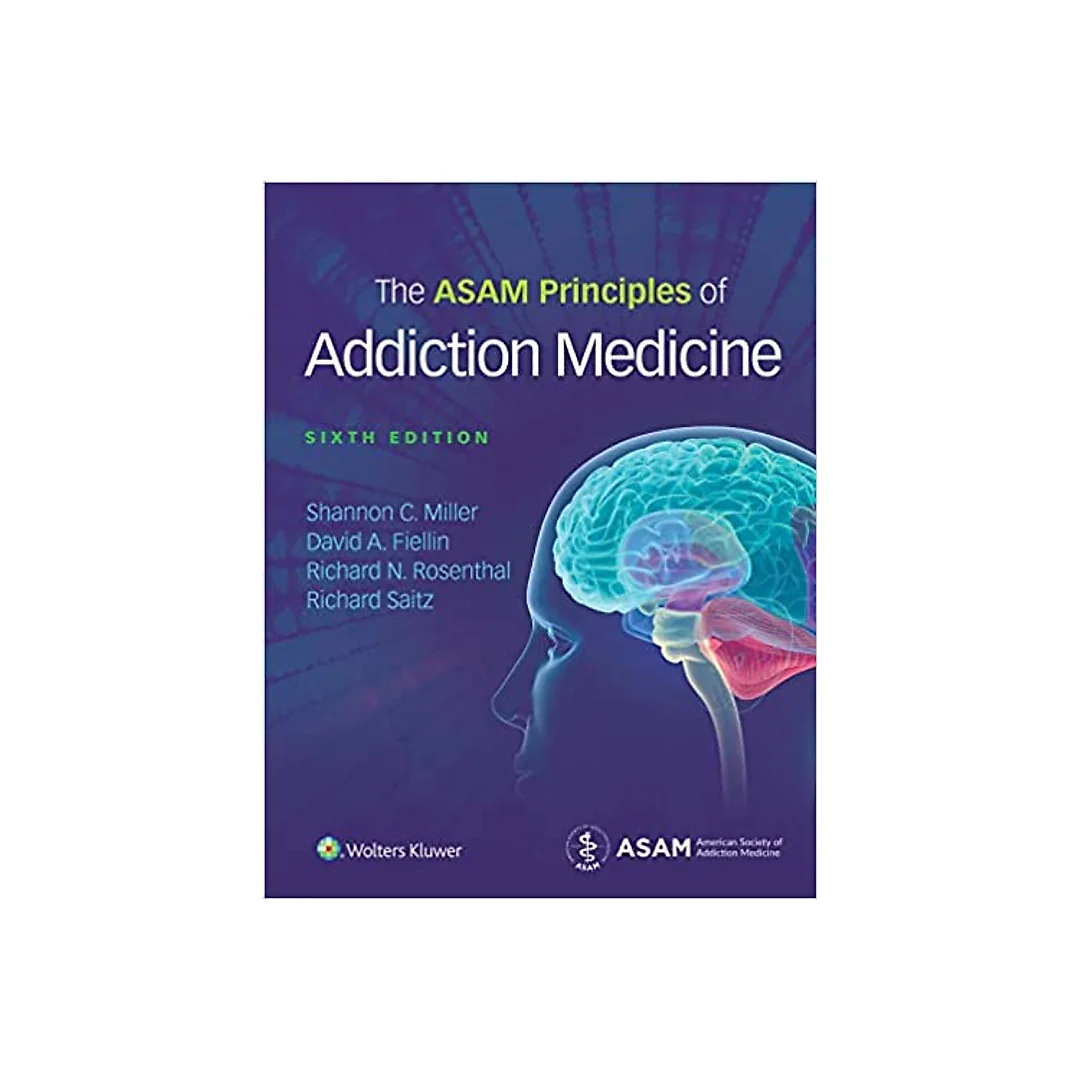 The ASAM Principles of Addiction Medicine