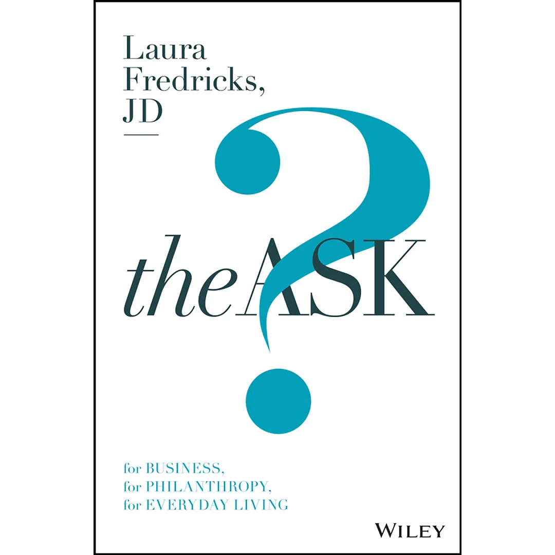 The Ask: For Business For Philanthropy For Everyday Living
