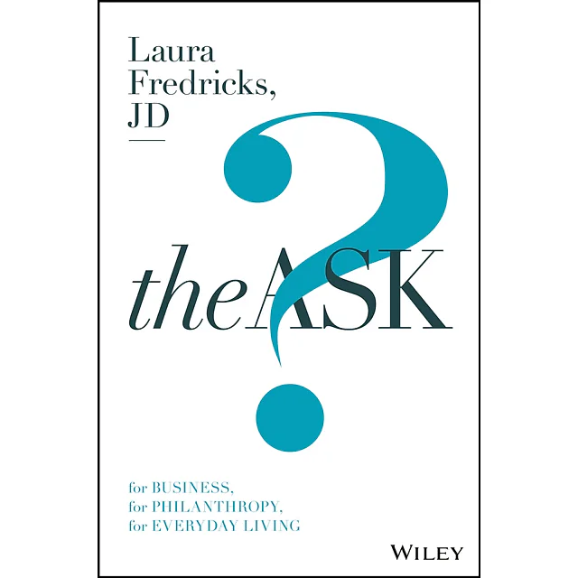 The Ask: For Business For Philanthropy For Everyday Living