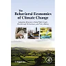 The Behavioral Economics of Climate Change: Adaptation Behaviors, Global Public Goods, Breakthrough Technologies, and Policy-Making