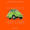 The Big Book of Tiny Cars: A Century of Diminutive Automotive Oddities