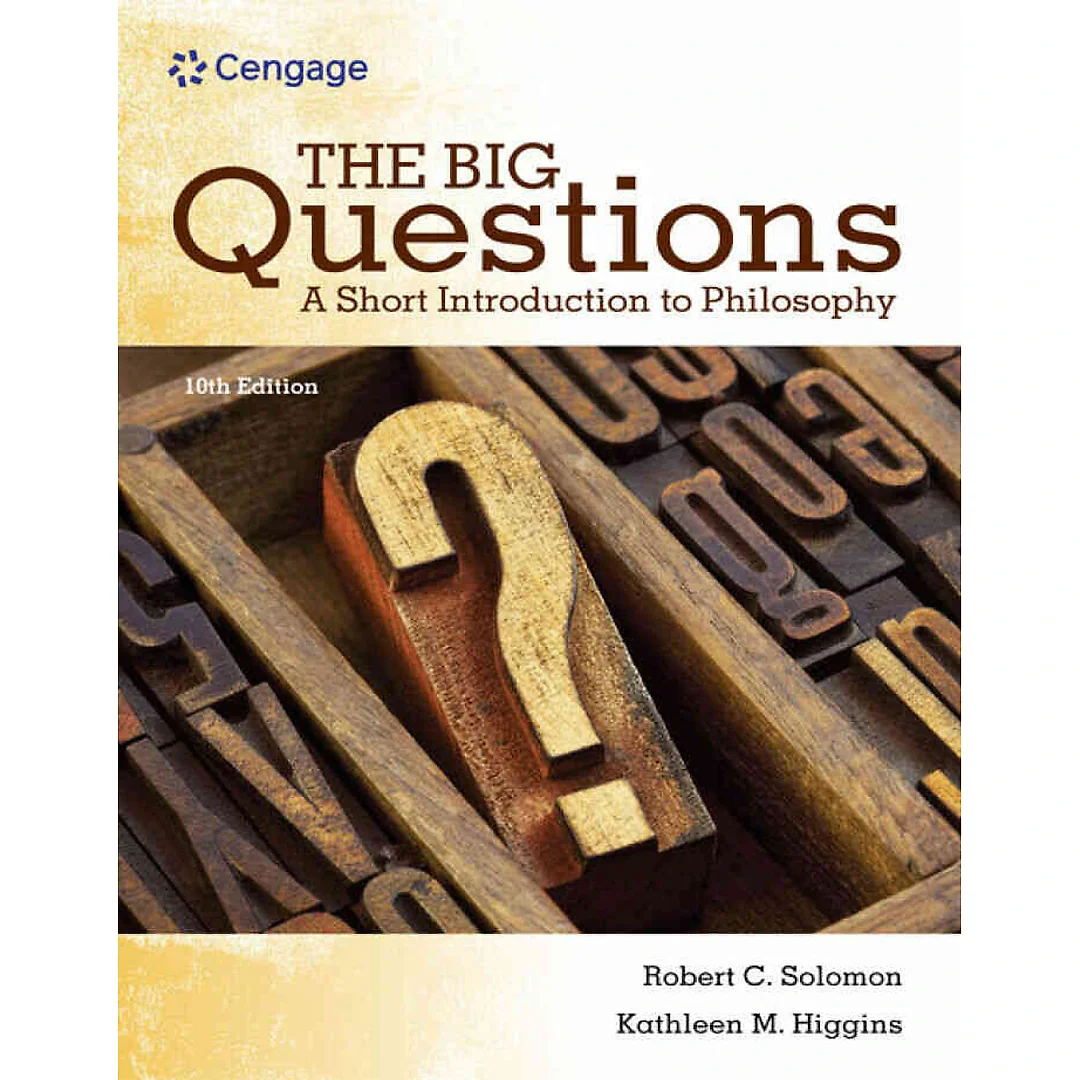 The Big Questions: A Short Introduction to Philosophy 10th Edition