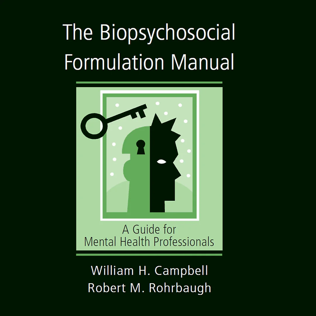 The Biopsychosocial Formulation Manual: A Guide for Mental Health Professionals
