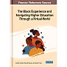 The Black Experience and Navigating Higher Education Through a Virtual World