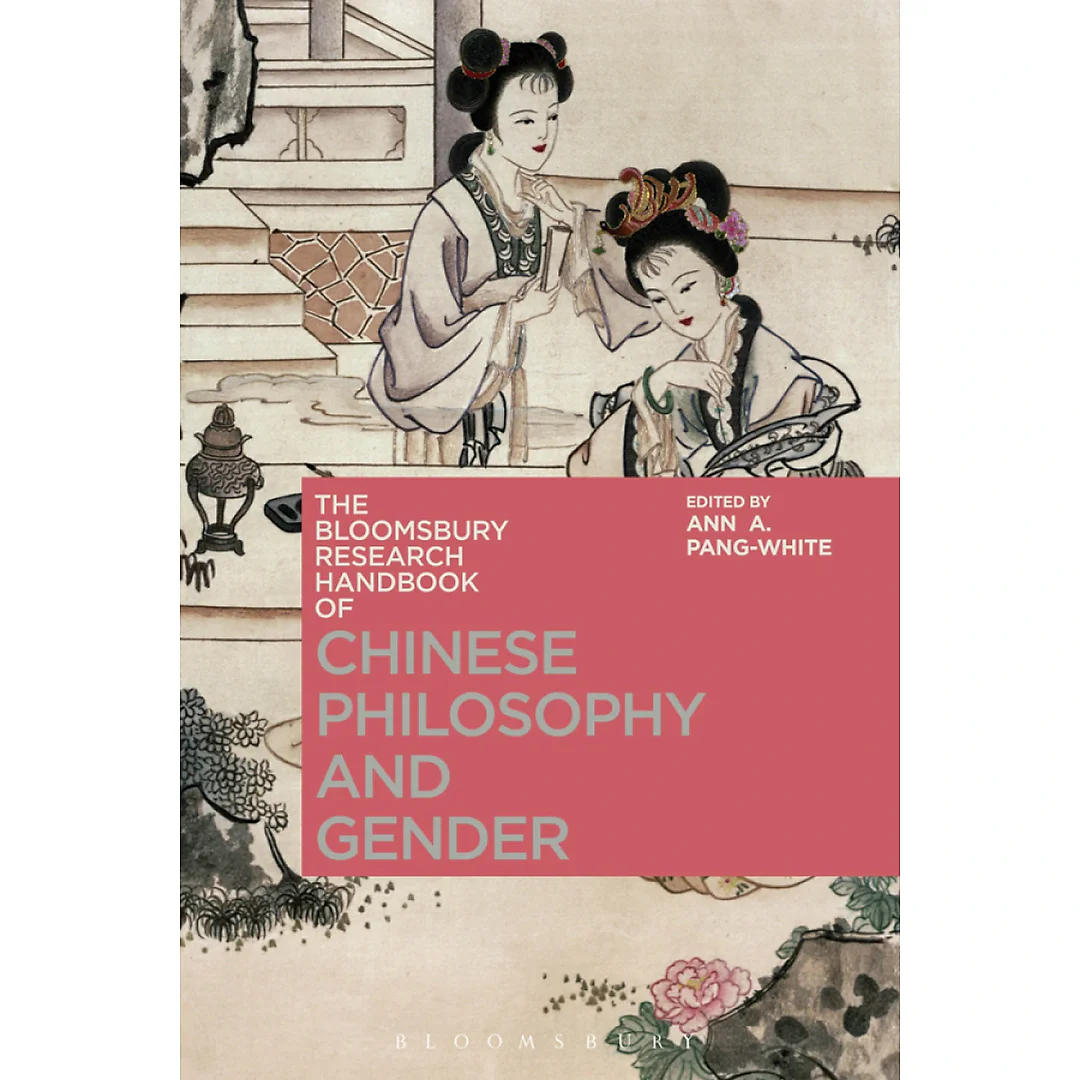 The Bloomsbury Research Handbook of Chinese Philosophy and Gender: Conceptual Toolkit