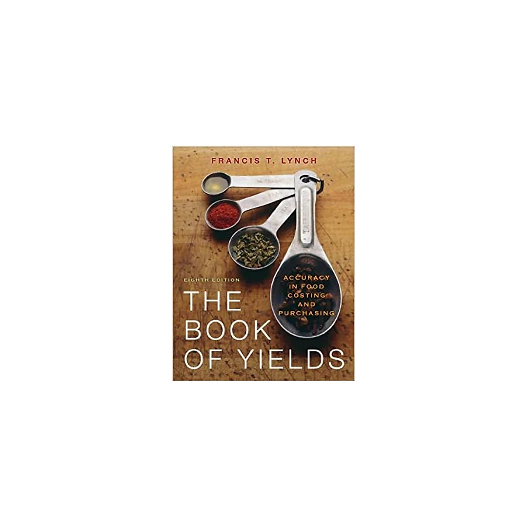 The Book of Yields: Accuracy in Food Costing and Purchasing, 8th Edition