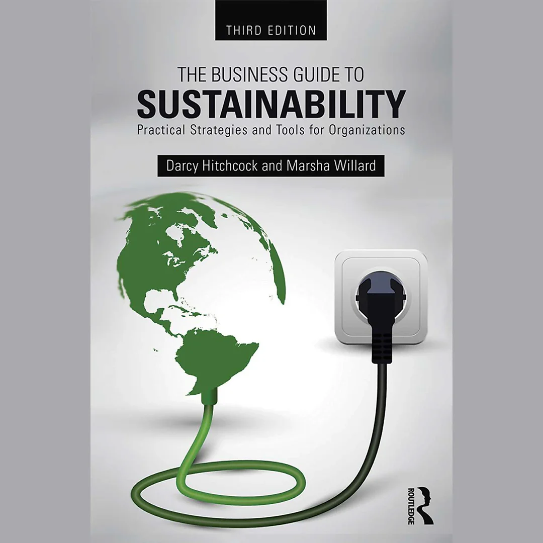 The Business Guide to Sustainability: Practical Strategies and Tools for Organizations