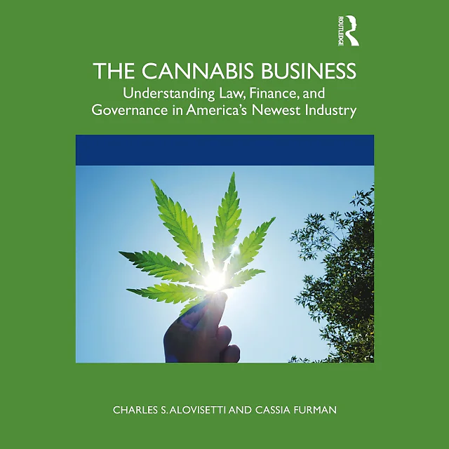 The Cannabis Business: Understanding Law Finance and Governance in America's Newest Industry