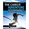 The Career Adventure: Your Guide to Personal Assessment, Career Exploration, and Decision Making, 5th Edition