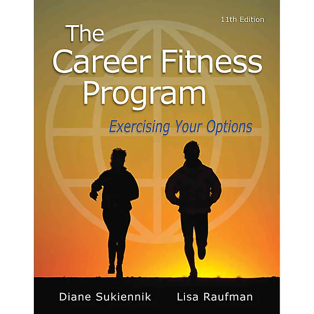 The Career Fitness Program: Exercising Your Options, 11th Edition