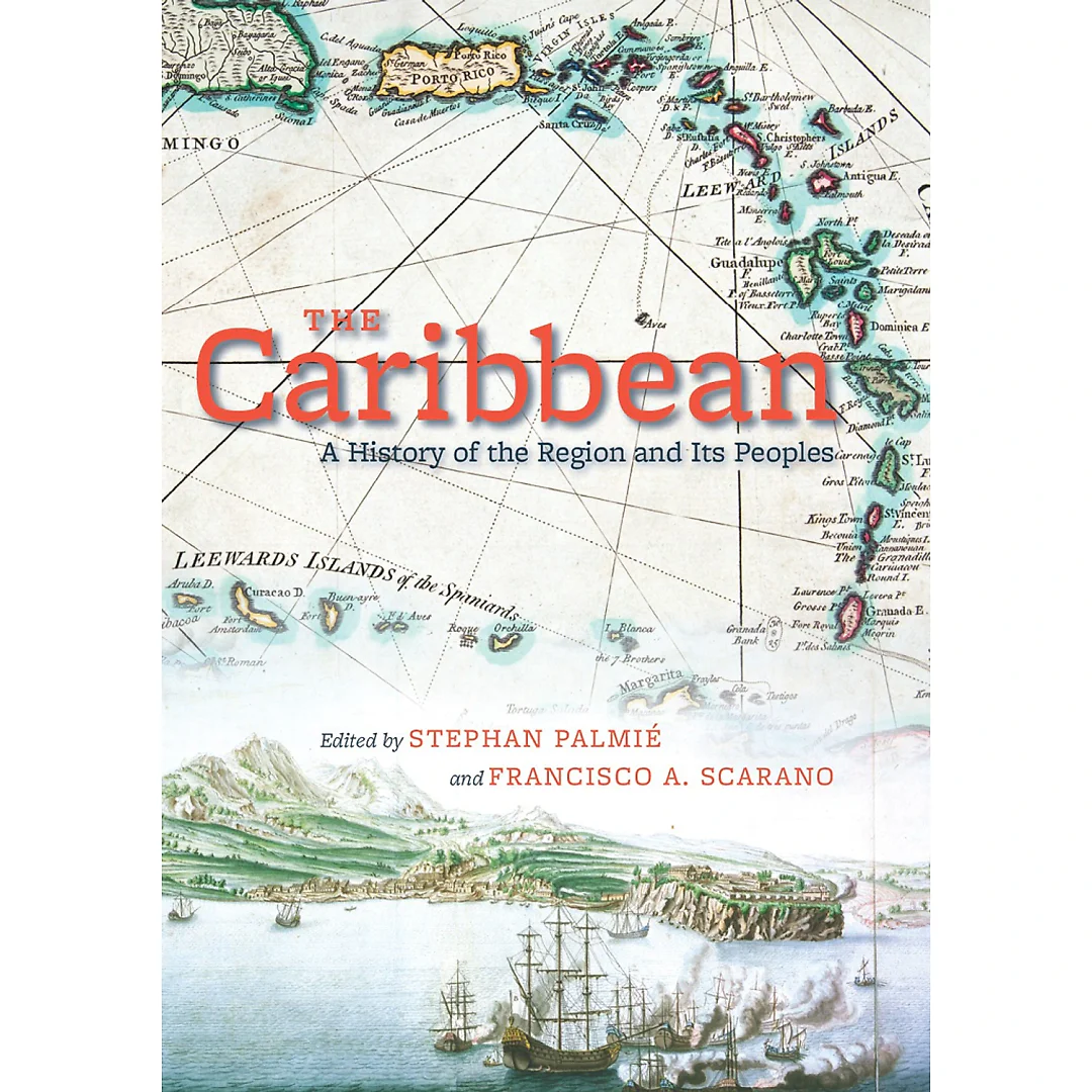 The Caribbean: A History of the Region and Its Peoples