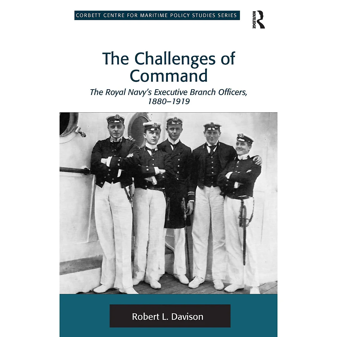 The Challenges of Command: The Royal Navy's Executive Branch Officers, 1880-1919