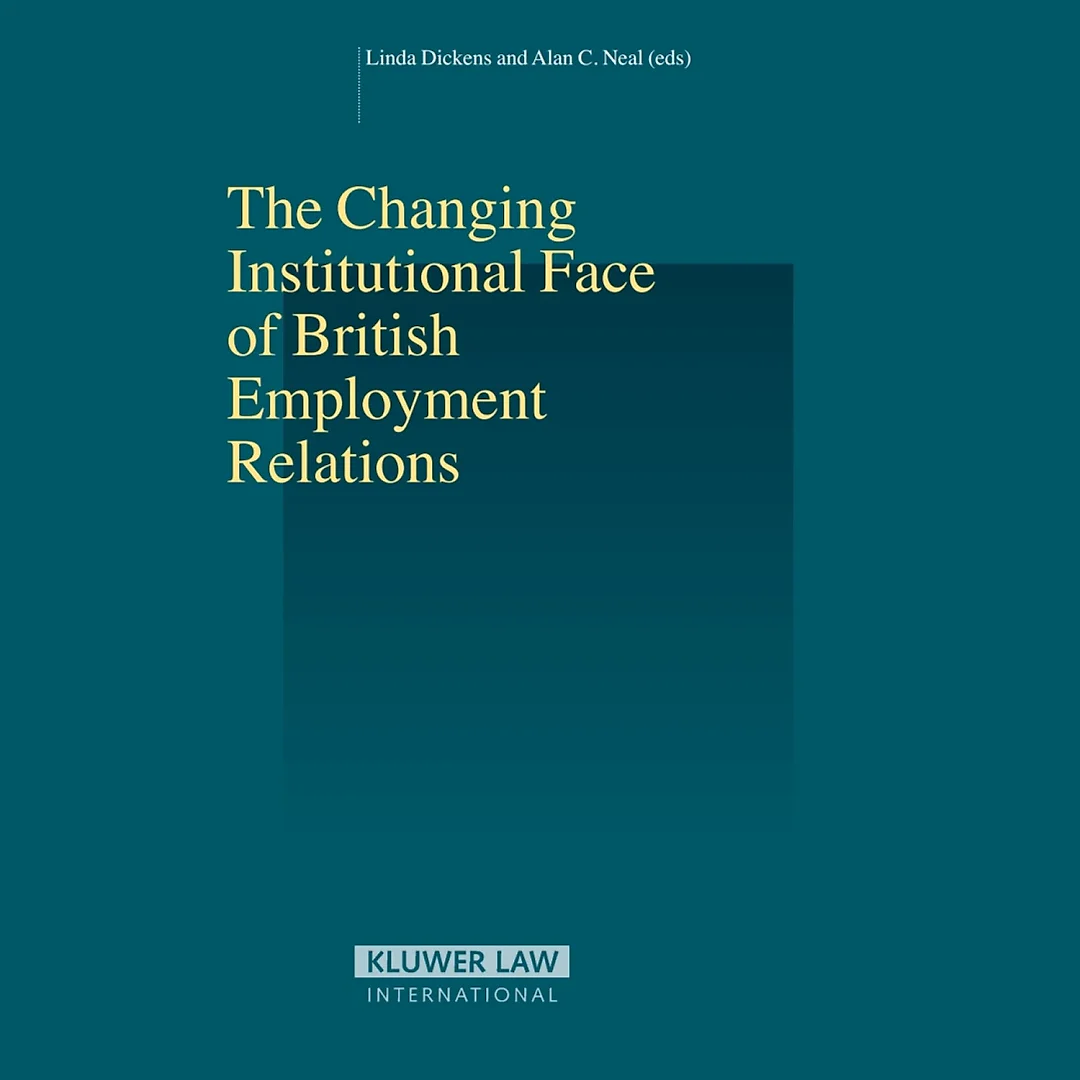 The Changing Institutional Face of British Employment Relations