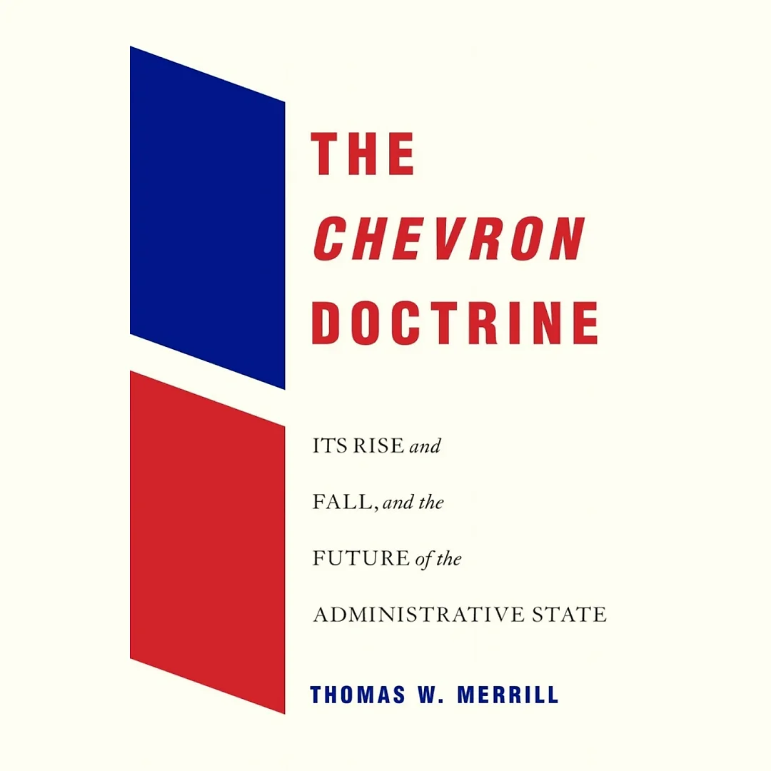 The Chevron Doctrine: Its Rise and Fall and the Future of the Administrative State