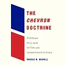 The Chevron Doctrine: Its Rise and Fall and the Future of the Administrative State