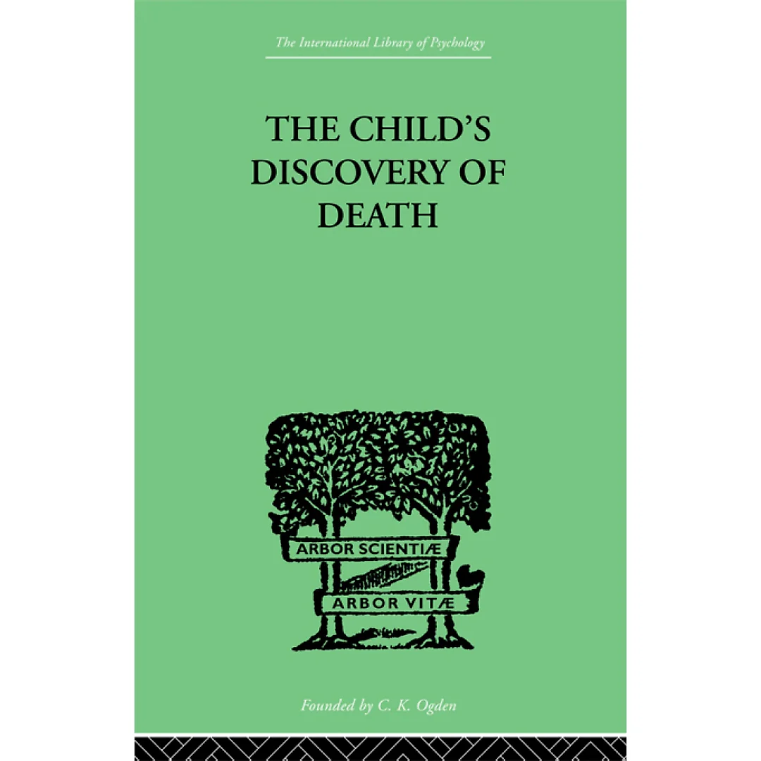 The Child's Discovery of Death: A study in child psychology