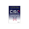 The CISO Evolution: Business Knowledge for Cybersecurity Executives
