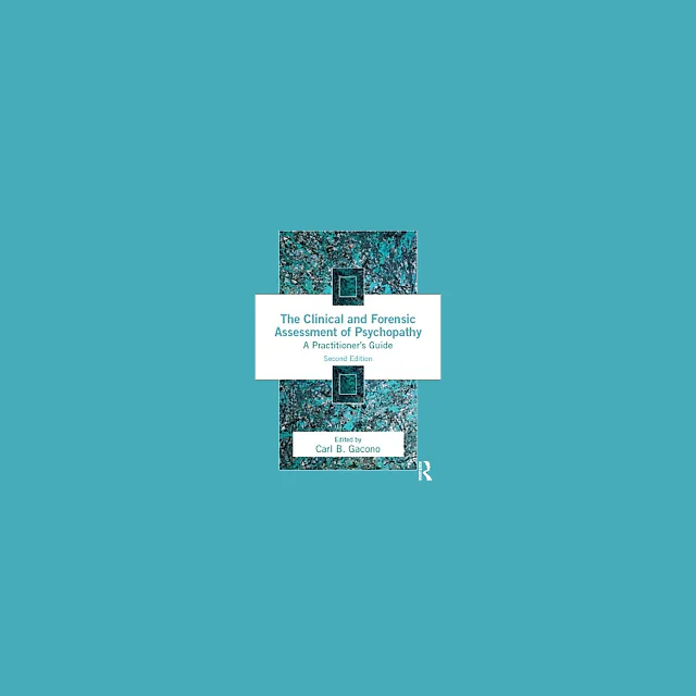 The Clinical and Forensic Assessment of Psychopathy: A Practitioner's Guide