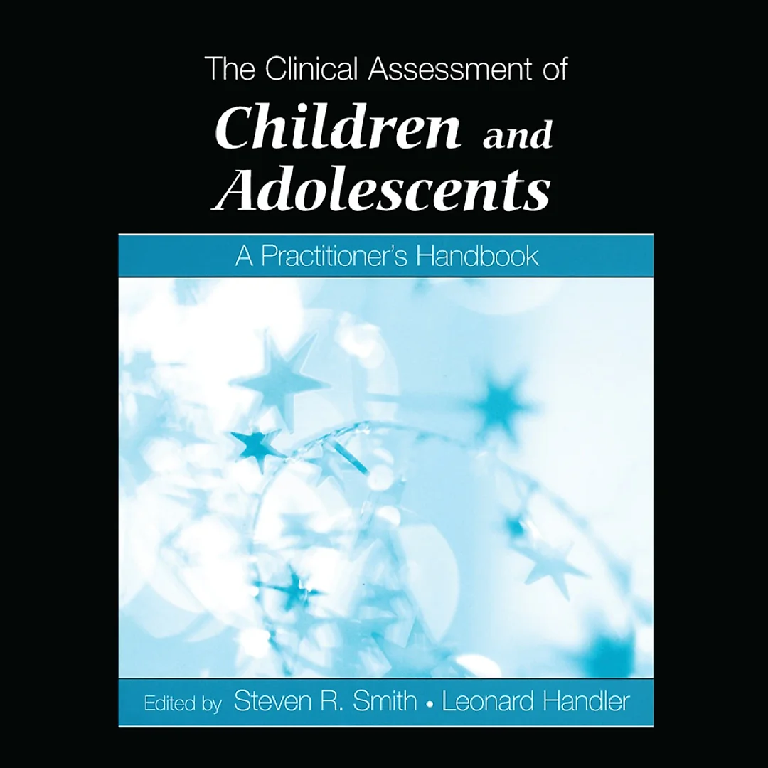 The Clinical Assessment of Children and Adolescents: A Practitioner's Handbook