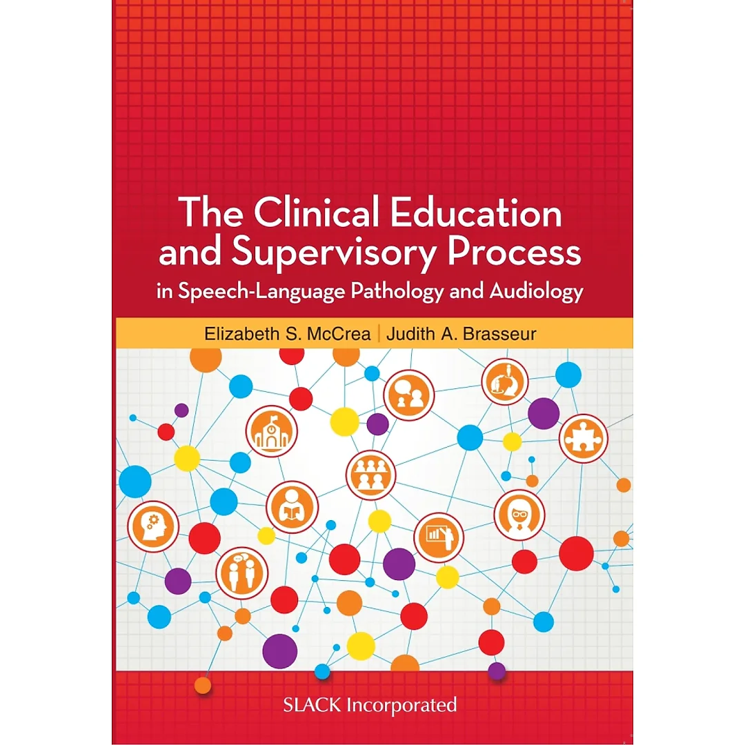 The Clinical Education and Supervisory Process in Speech-Language Pathology and Audiology