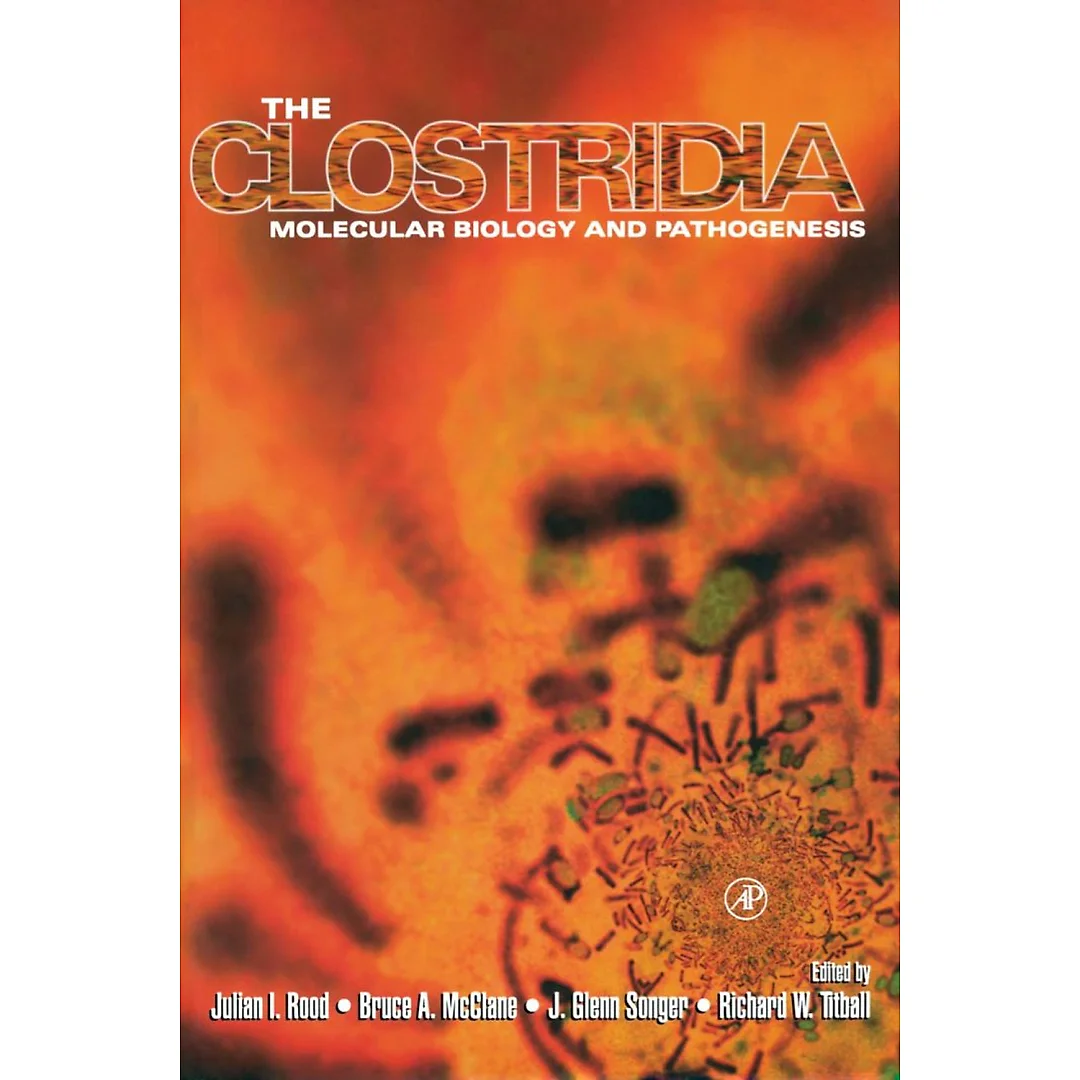 The Clostridia: Molecular Biology and Pathogenesis