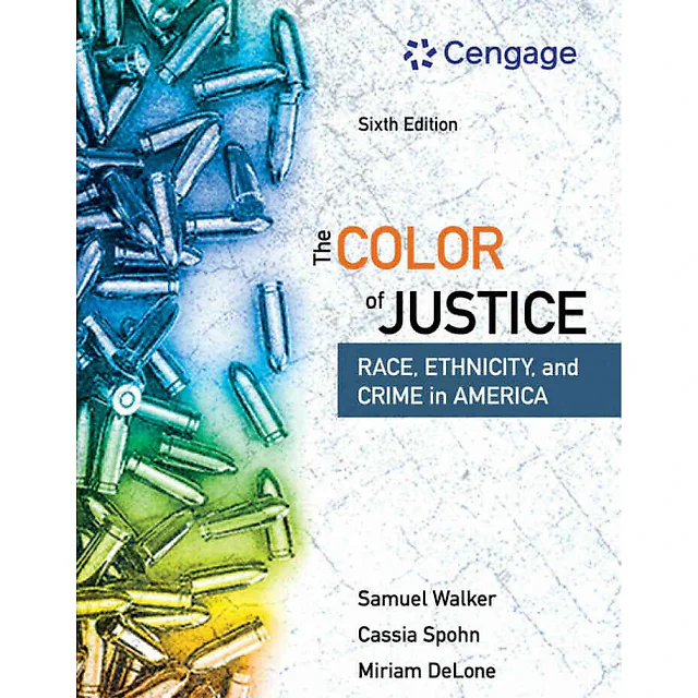 The Color of Justice: Race, Ethnicity, and Crime in America, 6th Edition