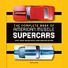 The Complete Book of American Muscle Supercars: Yenko Shelby Baldwin Motion Grand Spaulding and More